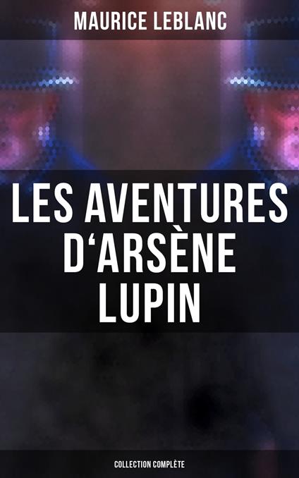 Les Aventures d'Arsène Lupin - Collection Complète