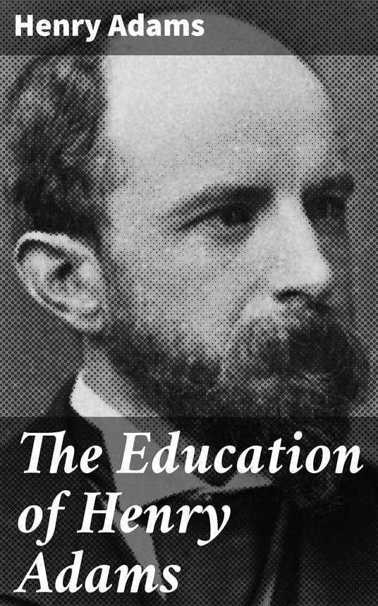 The Education of Henry Adams