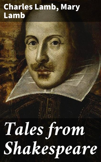 Tales from Shakespeare - Charles Lamb,Mary Lamb - ebook