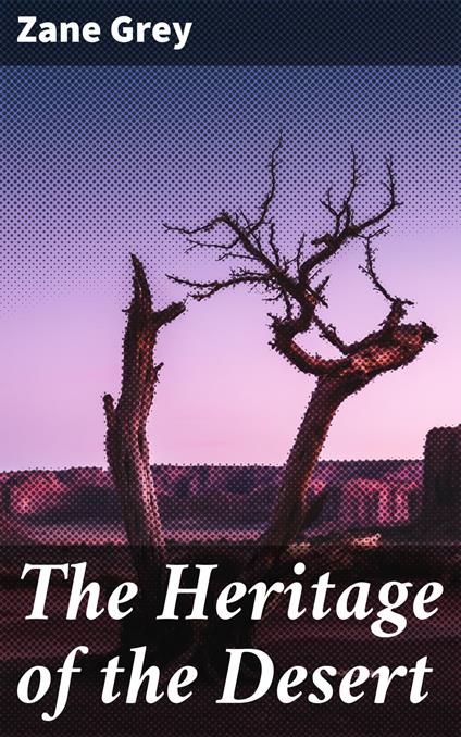 The Heritage of the Desert