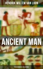 Ancient Man: The Beginning of Civilizations