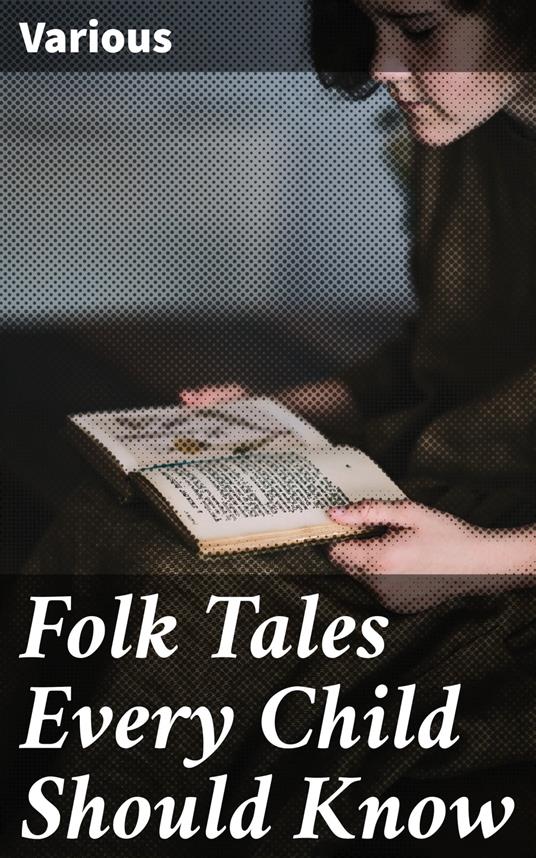 Folk Tales Every Child Should Know - Various,Hamilton Wright Mabie - ebook