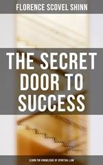 The Secret Door to Success: Learn the Knowledge of Spiritual Law