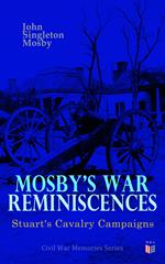 Mosby's War Reminiscences - Stuart's Cavalry Campaigns