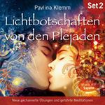 Neue gechannelte Übungen und geführte Meditationen: Lichtbotschaften von den Plejaden (Übungs-Set 2)