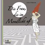 Die Frau, die im Mondlicht aß