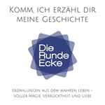 Komm, ich erzähl dir meine Geschichte! (Die Runde Ecke Vol. 1)