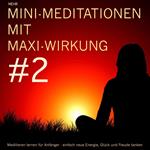 Mini-Meditationen mit Maxi-Wirkung #2