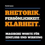 Rhetorik. Persönlichkeit. Klarheit.