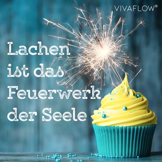 Lachen ist das Feuerwerk der Seele