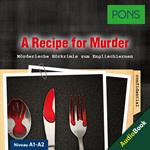 PONS Hörkrimi Englisch: A Recipe for Murder