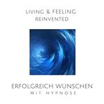 Erfolgreich wünschen mit Hypnose