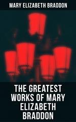 The Greatest Works of Mary Elizabeth Braddon