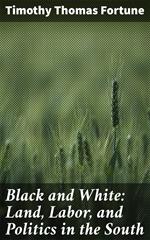 Black and White: Land, Labor, and Politics in the South