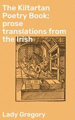 The Kiltartan Poetry Book; prose translations from the Irish