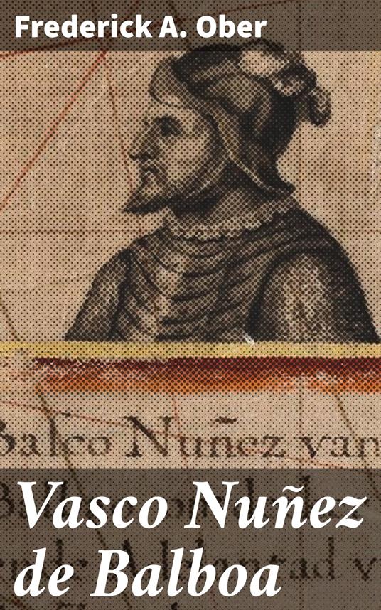 Vasco Nuñez de Balboa