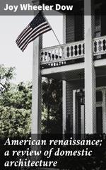 American renaissance; a review of domestic architecture