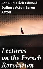 Lectures on the French Revolution