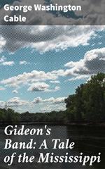 Gideon's Band: A Tale of the Mississippi