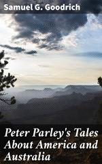 Peter Parley's Tales About America and Australia