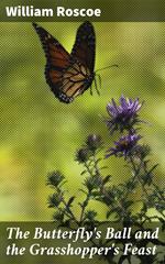 The Butterfly's Ball and the Grasshopper's Feast