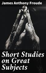 Short Studies on Great Subjects