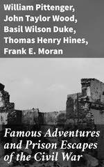 Famous Adventures and Prison Escapes of the Civil War