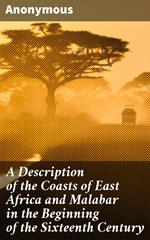 A Description of the Coasts of East Africa and Malabar in the Beginning of the Sixteenth Century