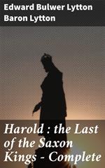 Harold : the Last of the Saxon Kings — Complete