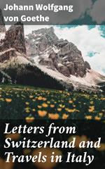 Letters from Switzerland and Travels in Italy