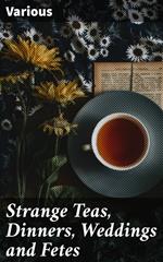 Strange Teas, Dinners, Weddings and Fetes