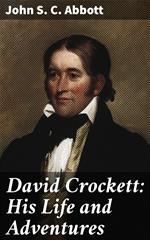 David Crockett: His Life and Adventures