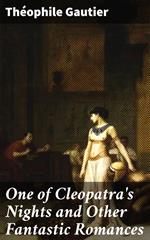 One of Cleopatra's Nights and Other Fantastic Romances