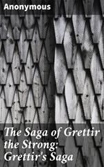 The Saga of Grettir the Strong: Grettir's Saga