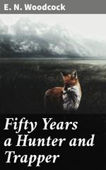 Fifty Years a Hunter and Trapper