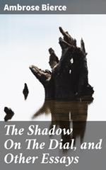 The Shadow On The Dial, and Other Essays