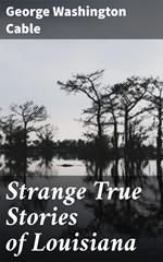 Strange True Stories of Louisiana