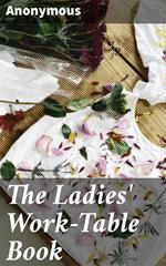 The Ladies' Work-Table Book