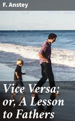 Vice Versa; or, A Lesson to Fathers