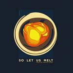 So Let Us Melt (Colonna sonora) (Coloured Vinyl)
