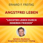 Angstfrei Leben - Leichter leben durch inneren Frieden