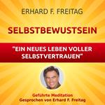 Selbstbewusst sein - Ein neues Leben voller Selbstvertrauen