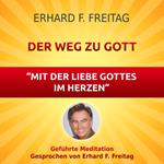 Der Weg zu Gott - Mit der Liebe Gottes im Herzen