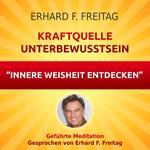 Kraftquelle Unterbewusstsein - Innere Weisheit entdecken