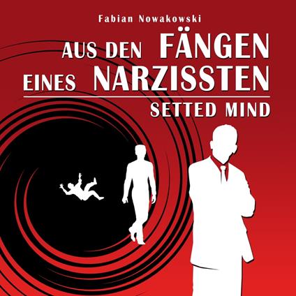 Aus den Fängen eines Narzissten (Setted Mind)