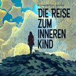 Die Reise zum Inneren Kind