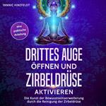 Drittes Auge öffnen und Zirbeldrüse aktivieren