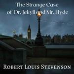 The Strange Case of Dr. Jekyll and Mr. Hyde