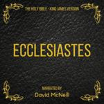 The Holy Bible - Ecclesiastes