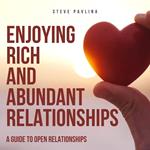 Enjoying Rich and Abundant Relationships